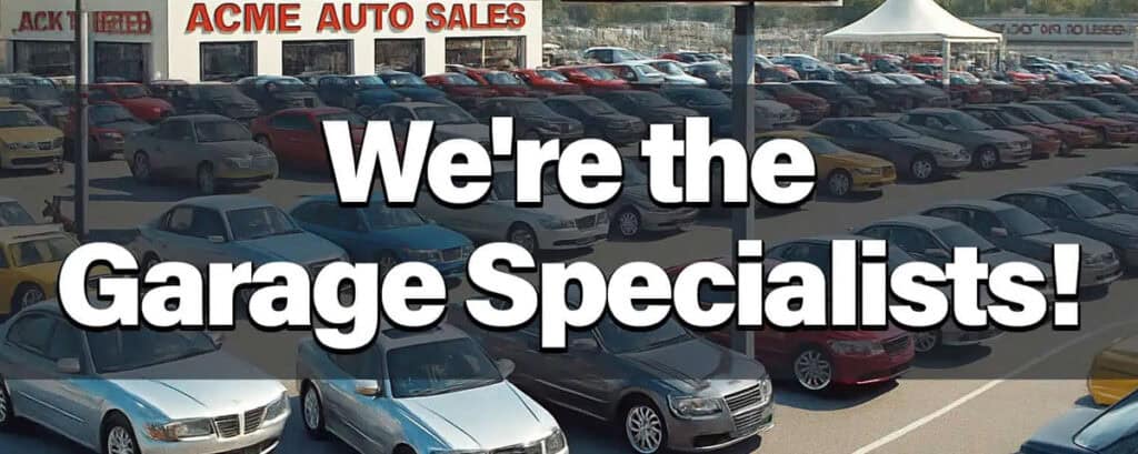 We’re the Garage Specialists!